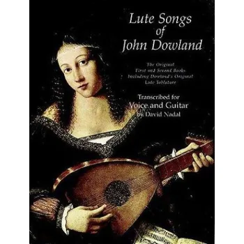 John Dowland: Lute Songs - First And Second Books (noty, tabulatury na kytaru, zpěv)