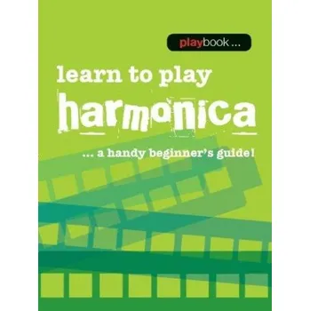 Playbook: Learn To Play Harmonica - A Handy Beginner's Guide! (noty na harmoniku)