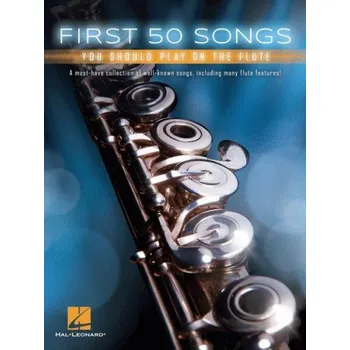 First 50 Songs You Should Play On The Flute (noty na příčnou flétnu)