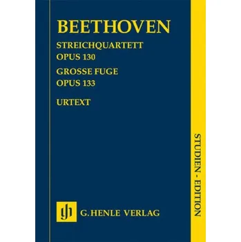 Beethoven: String Quartet in B-flat Major, Op. 130 and Great Fugue, Op. 133 (noty pro smyčcový kvartet, studijní partitura)