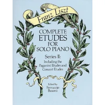 Franz Liszt: Complete Etudes For Solo Piano Series II (noty na sólo klavír)