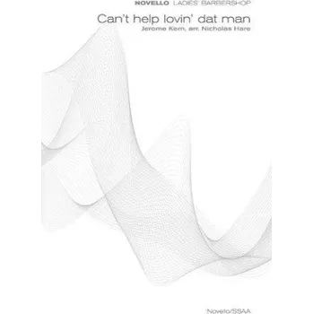 Jerome Kern: Can't Help Lovin' Dat Man (Novello Ladies' Barbershop) (noty na sborový zpěv) - SADA 5 ks
