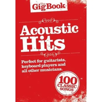The Gig Book: Acoustic Hits (noty, melodická linka, texty & akordy)