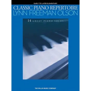 Classic Piano Repertoire: Lynn Freeman Olson - Early to Late Elementary (noty na klavír)