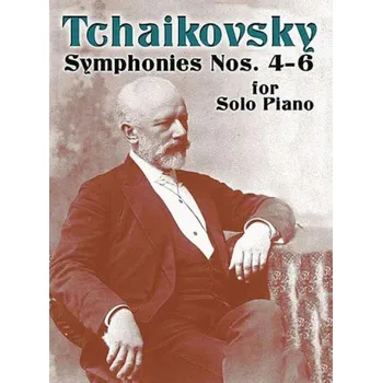 P.I. Čajkovskij: Symphonies Nos.4 - 6 For Solo Piano (noty na klavír)