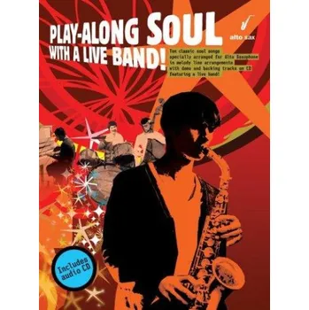 Play-Along Soul With A Live Band! - Alto Sax (noty, altsaxofon) (+audio)