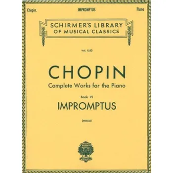 Chopin: Complete Works For The Piano - Book 6 Impromptus (noty na klavír)