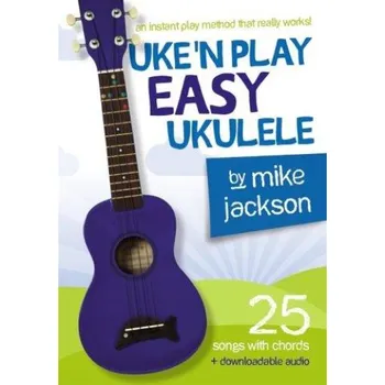 Mike Jackson: Uke'n Play Easy Ukulele (akordy, texty písní) (+audio)