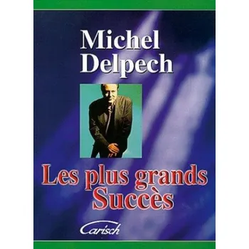 Michel Delpech: Plus Grands Succes (noty na klavír, zpěv, akordy na kytaru)