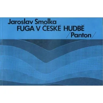 Jaroslav Smolka: Fuga v české hudbě