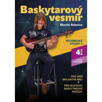 Martin Adamus: Baskytarový vesmír 4. díl - Technické etudy 1