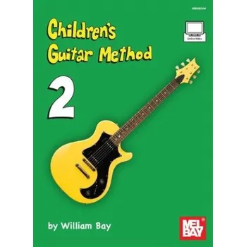 William Bay: Children's Guitar Method - Volume 2 (noty na kytaru) (+video)