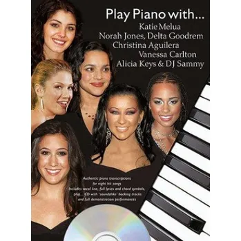Play Piano With... Katie Melua, Norah Jones, Delta Goodrem, Christina Aguilera, Vanessa Carlton, Alicia Keys & DJ Sammy (noty na klavír, zpěv, akordy) (+audio)