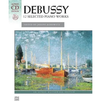 Claude Debussy: 12 Selected Piano Works (noty na klavír)(+audio)