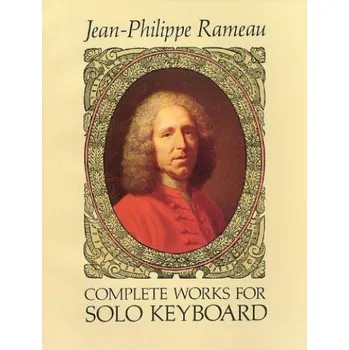 J.P. Rameau: Complete Works For Solo Keyboard (noty na sólo klavír)