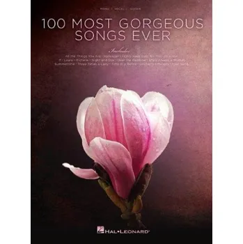 100 Most Gorgeous Songs Ever (noty na klavír, zpěv, akordy na kytaru)