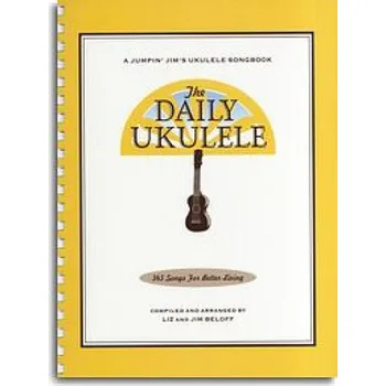 The Daily Ukulele - 365 Songs For Better Living (noty, melodická linka, texty, akordy, ukulele)