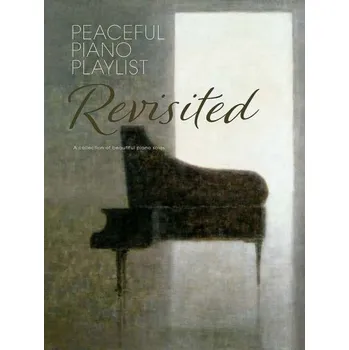 Peaceful Piano Playlist: Revisited (noty na klavír)