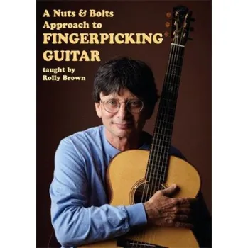 Rolly Brown: A Nuts & Bolts Approach To Fingerpicking Guitar (video škola hry pro kytaru)