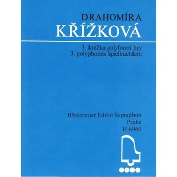 Drahomíra Křížková: 3. knížka polyfonní hry