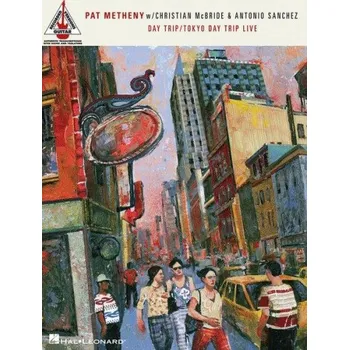 Pat Metheny, Christian McBride & Antonion Sanchez: Day Trip/Tokyo Day Trip Live (noty, tabulatury na kytaru)