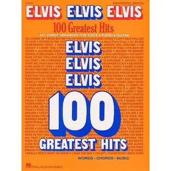 Elvis Elvis Elvis: 100 Greatest Hits (noty na klavír, zpěv, akordy)