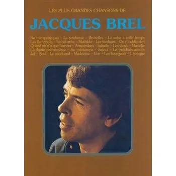 Jacques Brel: Les Plus Grandes Chansons de Jacques Brel (noty na zpěv, klavír)