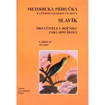 Ladislav Daniel: Slavík - metodická příručka k učebnici