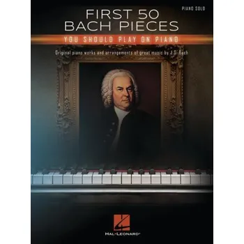 First 50 Bach Pieces You Should Play on the Piano (noty na klavír)