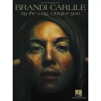 Brandi Carlile: By the Way, I Forgive You (noty, melodická linka, akordy)