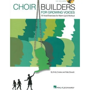 Emily Crocker/Rollo Dilworth: Choir Builders For Growing Voices - 18 Vocal Exercises For Warm-up And Workout (noty na zpěv) (+audio)