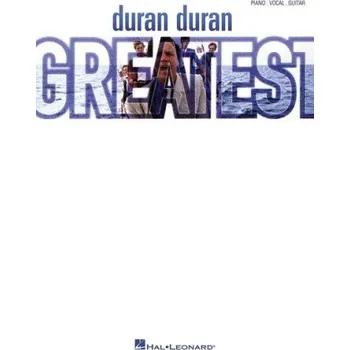 Duran Duran: Greatest (noty na klavír, zpěv, akordy na kytaru)