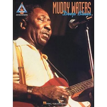 Muddy Waters: Deep Blues (tabulatury, noty, akordy, kytara)