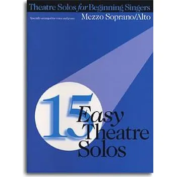 15 Easy Theatre Solos: Mezzo Soprano/Alto (noty, klavír, zpěv, kytara, akordy)