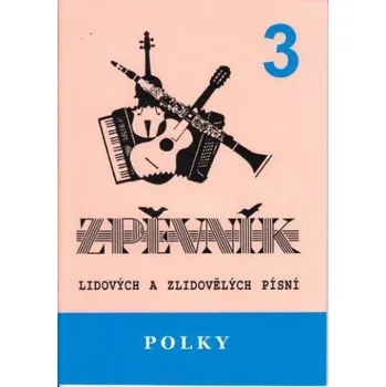Polky 3 - zpěvník lidových a zlidovělých písní