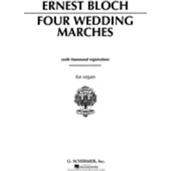 Ernest Bloch: 4 Wedding Marches (noty na varhany)