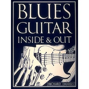 Richard Daniels: Blues Guitar Inside And Out (noty, tabulatury na kytaru)