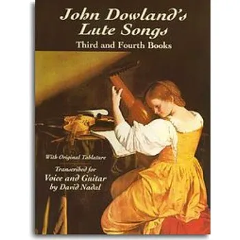 John Dowland's Lute Songs Third And Fourth Books (noty, tabulatury na kytaru, zpěv)