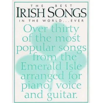 The Best Irish Songs In the World...Ever (noty, akordy, texty, klavír, kytara, zpěv)