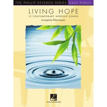 Living Hope - Phillip Keveren Series (noty na snadný klavír)