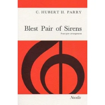 C. Hubert Parry: Blest Pair Of Sirens (noty na sborový zpěv SATB, klavír)