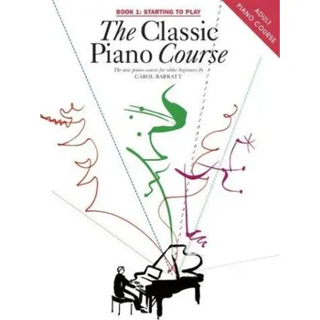 The Classic Piano Course Book 1: Starting To Play (noty na sólo klavír)