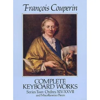 Francois Couperin: Complete Keyboard Works Series Two (noty na sólo klavír)