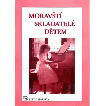 Moravští skladatelé dětem