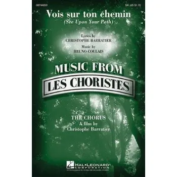 Bruno Coulais/Christophe Barratier: Vois Sur Ton Chemin (See Upon Your Path) (noty pro dvojhlasý sborový zpěv, klavír) - SADA 5 ks