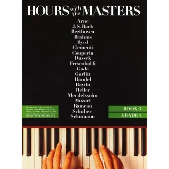 Dorothy Bradley: Hours With The Masters Book 3 (Grade 4) (noty na sólo klavír)