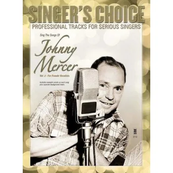 Singer's Choice: Sing The Songs Of Johnny Mercer, Volume 2 (For Female Vocalists) (noty na zpěv) (+audio)