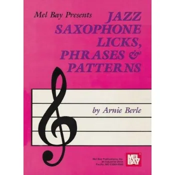Arnie Berle: Jazz Saxophone Licks, Phrases And Patterns (noty na saxofon)