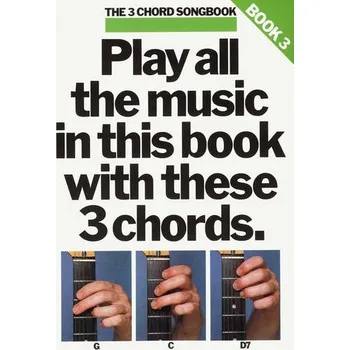 The 3 Chord Songbook Book 3 (akordy, texty, kytara)