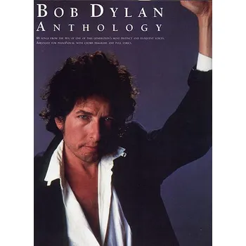 Bob Dylan Anthology (noty, akordy, texty, klavír, kytara, zpěv)